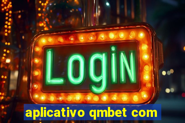 aplicativo qmbet com